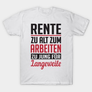 Rente zu jung für langeweile (black) T-Shirt